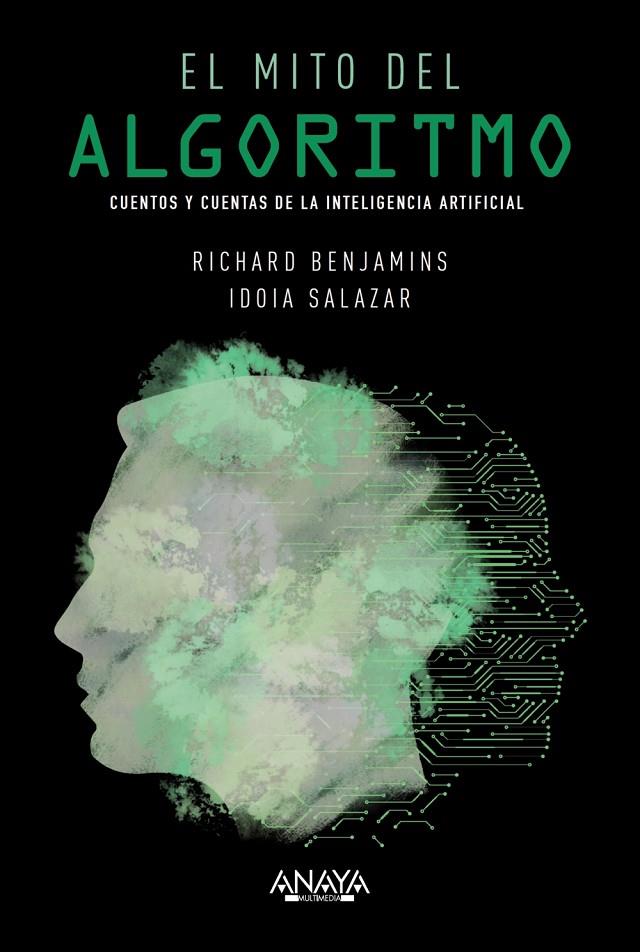 EL MITO DEL ALGORITMO | 9788441542808 | BENJAMINS, RICHARD/SALAZAR GARCÍA, IDOIA | Galatea Llibres | Llibreria online de Reus, Tarragona | Comprar llibres en català i castellà online