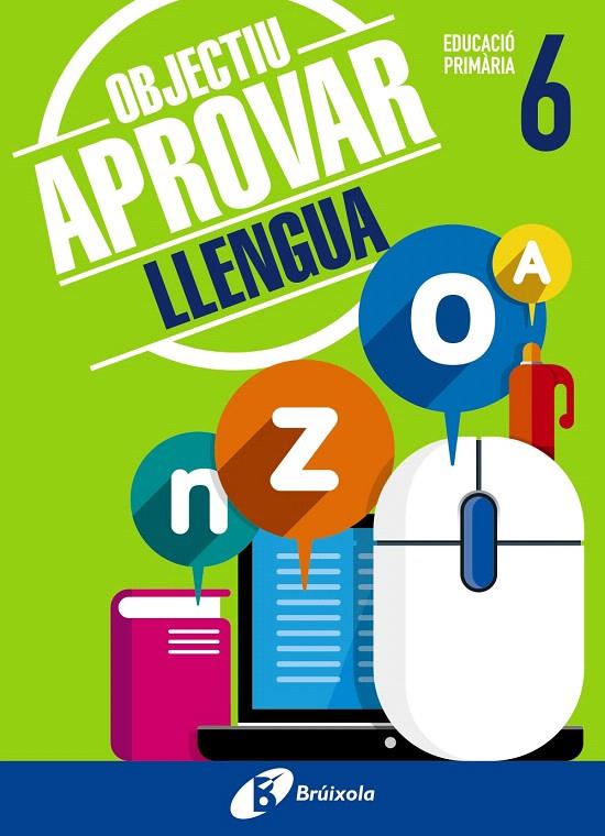 OBJECTIU APROVAR LLENGUA 6 PRIMÀRIA | 9788499062068 | ORMOBOOK | Galatea Llibres | Librería online de Reus, Tarragona | Comprar libros en catalán y castellano online