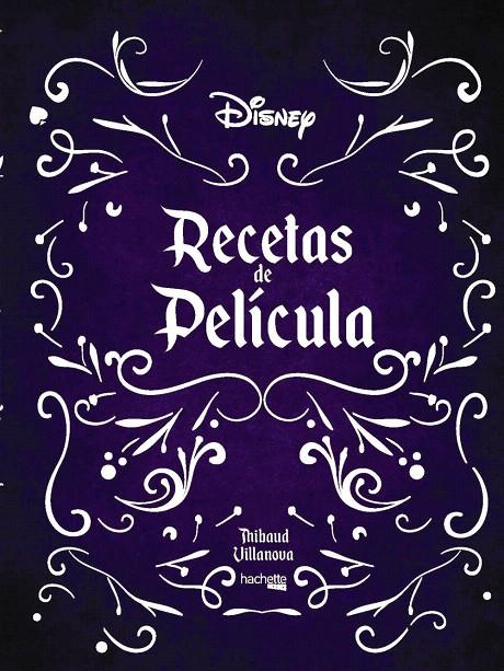 RECETAS DE PELÍCULA- DISNEY | 9788417586478 | VILLANOVA, THIBAUD | Galatea Llibres | Librería online de Reus, Tarragona | Comprar libros en catalán y castellano online