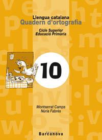 LLENGUA CATALANA QUADERN ORTOGRAFIA 10 C.S. ED. PRIMARIA | 9788448910754 | Galatea Llibres | Llibreria online de Reus, Tarragona | Comprar llibres en català i castellà online