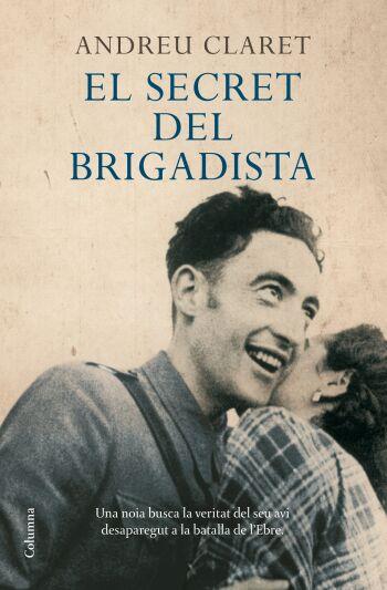 SECRET DEL BRIGADISTA, EL | 9788466409162 | CLARET, ANDREU | Galatea Llibres | Llibreria online de Reus, Tarragona | Comprar llibres en català i castellà online