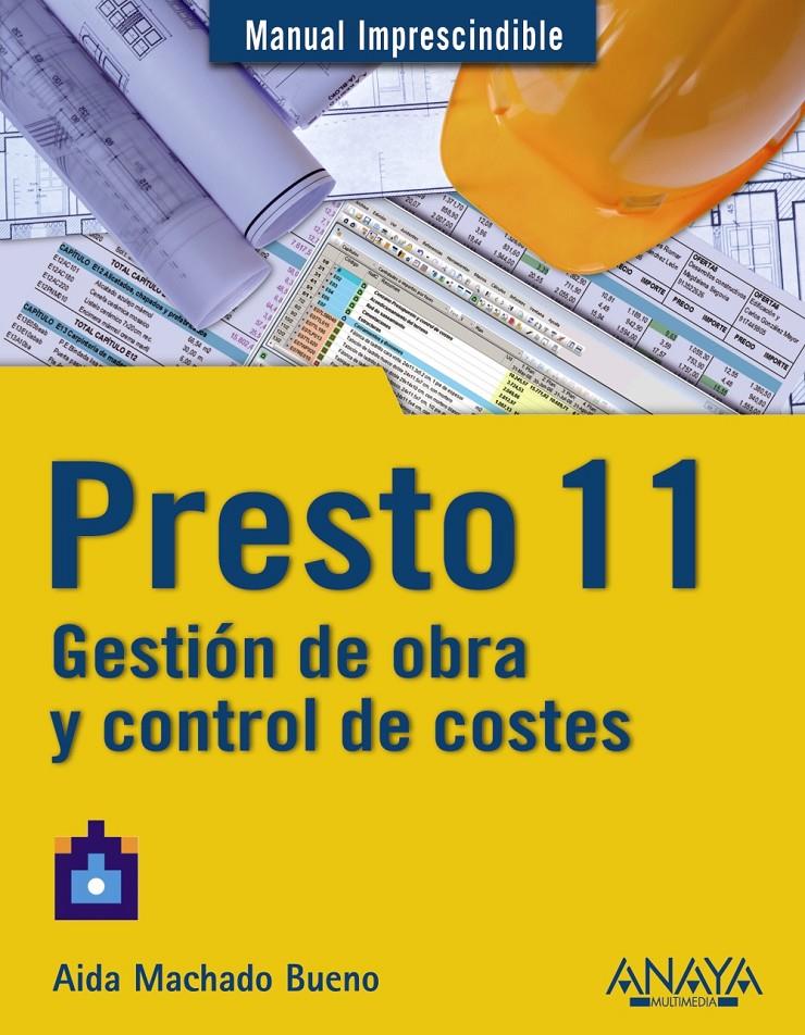 PRESTO 11. GESTIÓN DE OBRA Y CONTROL DE COSTES | 9788441528918 | MACHADO BUENO, AIDA | Galatea Llibres | Llibreria online de Reus, Tarragona | Comprar llibres en català i castellà online