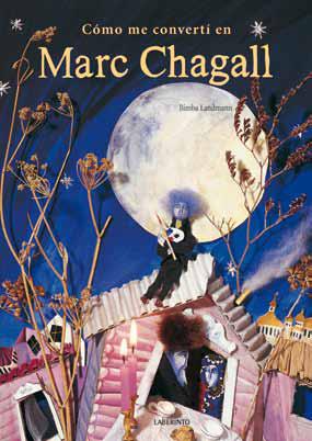 CÓMO ME CONVERTÍ EN MARC CHAGALL | 9788484836889 | LANDMANN, BIMBA | Galatea Llibres | Librería online de Reus, Tarragona | Comprar libros en catalán y castellano online