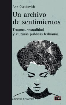 UN ARCHIVO DE SENTIMIENTOS | 9788472908932 | CVETKOVICH, ANN | Galatea Llibres | Llibreria online de Reus, Tarragona | Comprar llibres en català i castellà online