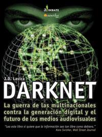 DARKNET : LA GUERRA CONTRA LA GENERACION DIGITAL Y EL FUTURO | 9788497632393 | LASICA, J. D. | Galatea Llibres | Librería online de Reus, Tarragona | Comprar libros en catalán y castellano online