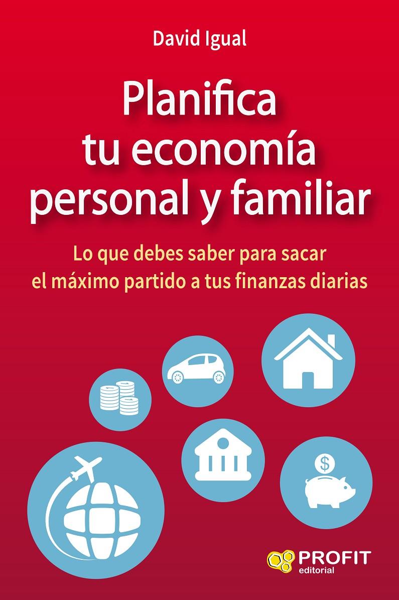 PLANIFICA TU ECONOMÍA PERSONAL Y FAMILIAR | 9788416583072 | IGUAL MOLINA, DAVID | Galatea Llibres | Llibreria online de Reus, Tarragona | Comprar llibres en català i castellà online