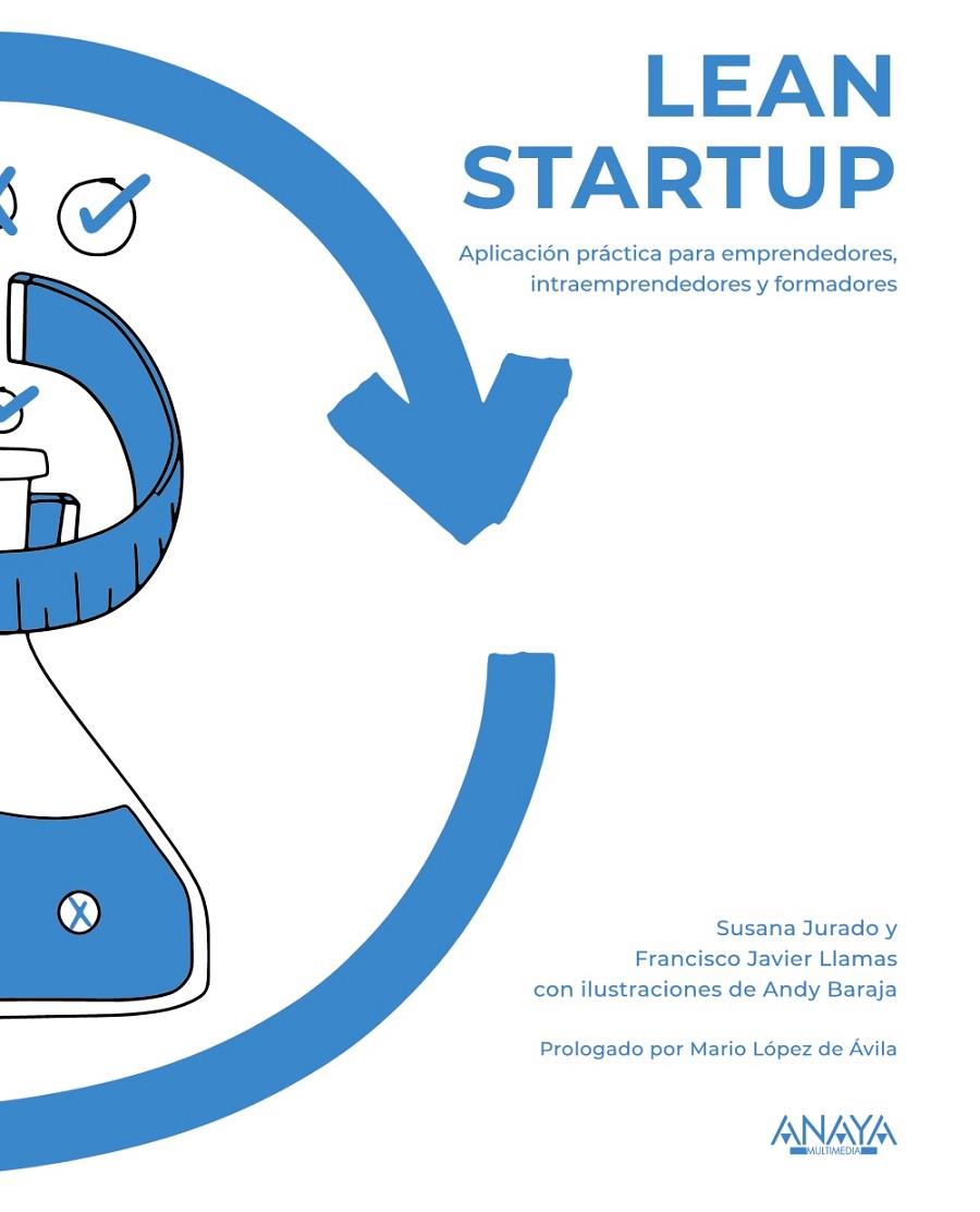 LEAN STARTUP | 9788441543331 | JURADO APRUZZESE, SUSANA/LLAMAS FERNÁNDEZ, FRANCISCO JAVIER/BARAJA, ANDY | Galatea Llibres | Librería online de Reus, Tarragona | Comprar libros en catalán y castellano online