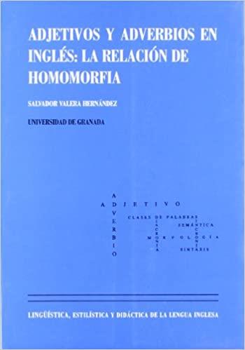 ADJETIVOS Y ADVERBIOS EN INGLES:LA RELACION DE HOM | 9788433822055 | VALERA HERNANDEZ, SALVADOR | Galatea Llibres | Llibreria online de Reus, Tarragona | Comprar llibres en català i castellà online