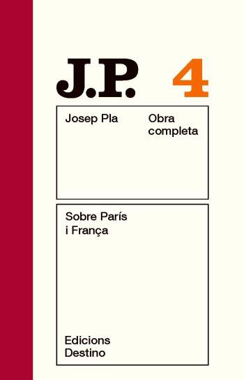 JOSEP PLA O.C. 4 SOBRE PARÍS I FRANÇA | 9788497101448 | PLA, JOSEP | Galatea Llibres | Llibreria online de Reus, Tarragona | Comprar llibres en català i castellà online