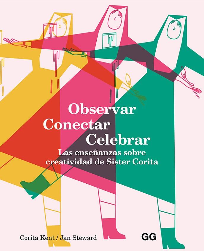 OBSERVAR, CONECTAR, CELEBRAR | 9788425232626 | KENT, CORITA/STEWARD, JAN | Galatea Llibres | Librería online de Reus, Tarragona | Comprar libros en catalán y castellano online