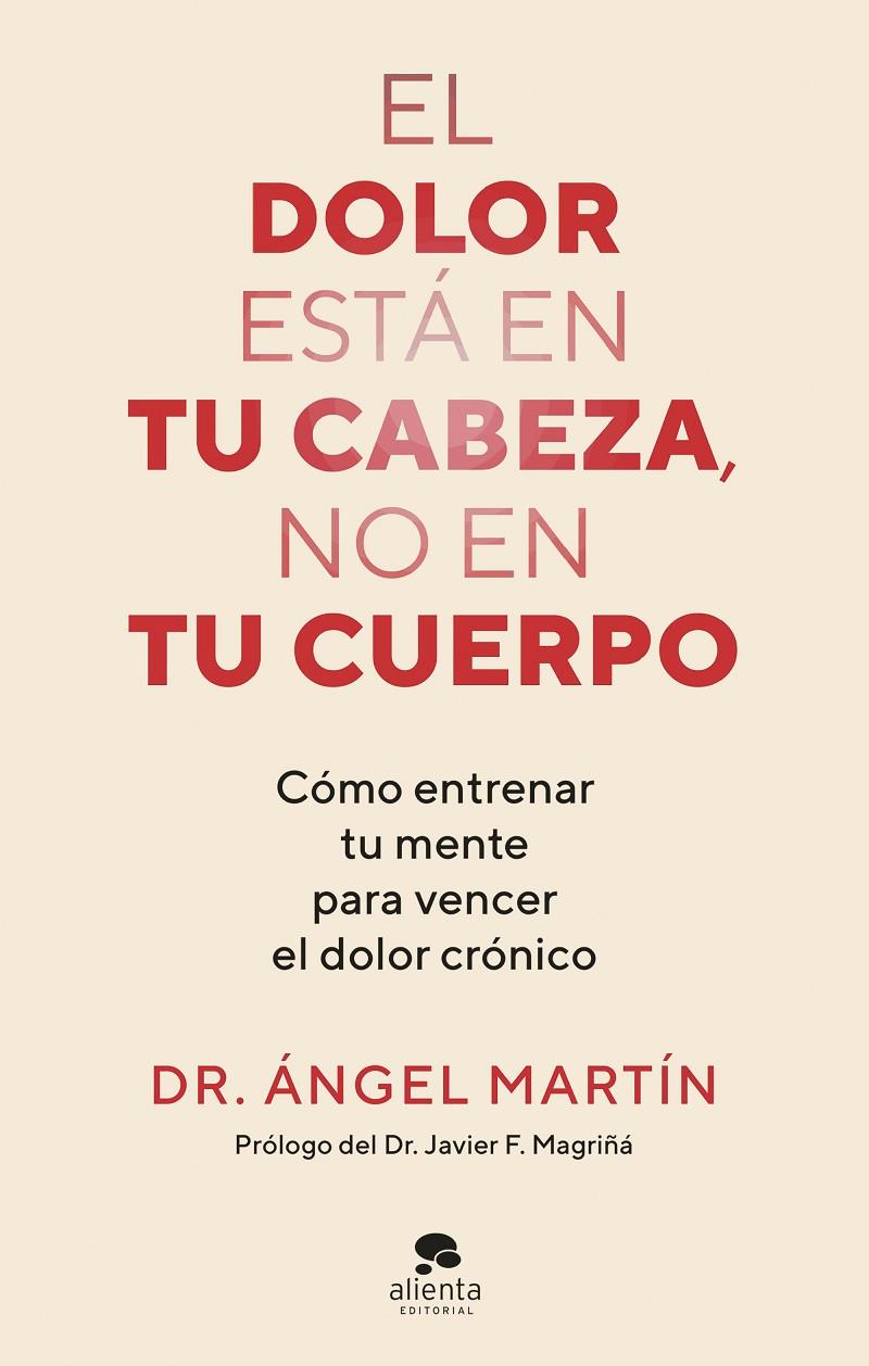 EL DOLOR ESTÁ EN TU CABEZA, NO EN TU CUERPO | 9788413444581 | MARTÍN, ÁNGEL | Galatea Llibres | Librería online de Reus, Tarragona | Comprar libros en catalán y castellano online