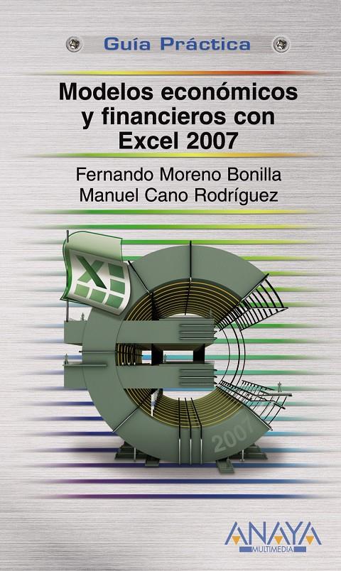 MODELOS ECONOMICOS Y FINANCIEROS CON EXCEL 2007 | 9788441523241 | MORENO BONILLA, FERNANDO | Galatea Llibres | Librería online de Reus, Tarragona | Comprar libros en catalán y castellano online