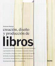 CREACION, DISEÑO Y PRODUCCION DE LIBROS | 9788498011463 | HASLAM, ANDREW | Galatea Llibres | Librería online de Reus, Tarragona | Comprar libros en catalán y castellano online