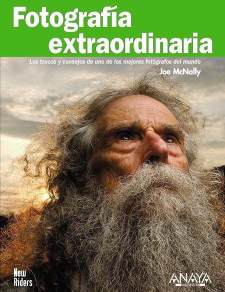 FOTOGRAFÍA EXTRAORDINARIA. LOS TRUCOS Y CONSEJOS DE UNO DE LOS MEJORES FOTÓGRAFO | 9788441526860 | MCNALLY, JOE | Galatea Llibres | Librería online de Reus, Tarragona | Comprar libros en catalán y castellano online