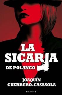 SICARIA DE POLANCO, LA | 9788466647335 | GUERRERO CASASOLA, JOAQUIN | Galatea Llibres | Llibreria online de Reus, Tarragona | Comprar llibres en català i castellà online