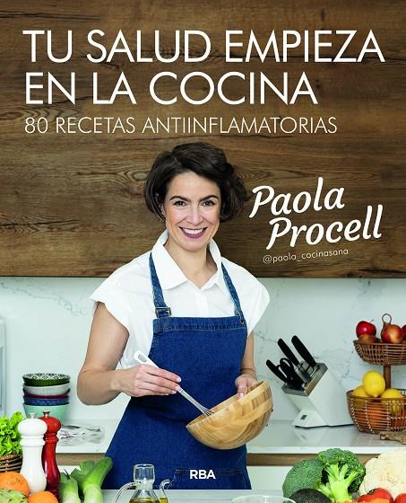 TU SALUD EMPIEZA EN LA COCINA 80 RECETAS ANTIINFLAMATORIAS | 9788491181057 | PROCELL, PAOLA | Galatea Llibres | Librería online de Reus, Tarragona | Comprar libros en catalán y castellano online