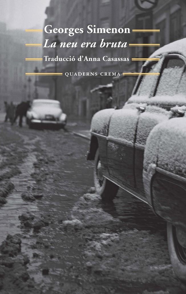 LA NEU ERA BRUTA | 9788477275558 | SIMENON, GEORGES | Galatea Llibres | Llibreria online de Reus, Tarragona | Comprar llibres en català i castellà online