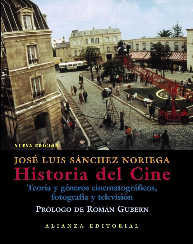 HISTORIA DEL CINE : TEORIA Y GENEROS CINEMATOGRAFICOS, FOTOG | 9788420676913 | SANCHEZ NORIEGA, JOSE LUIS (1957- ) | Galatea Llibres | Llibreria online de Reus, Tarragona | Comprar llibres en català i castellà online