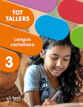 TOT TALLERS. LENGUA CASTELLANA 3 | 9788441236196 | ARMENGOL, MERITXELL ; COSIALS, PAULA | Galatea Llibres | Librería online de Reus, Tarragona | Comprar libros en catalán y castellano online