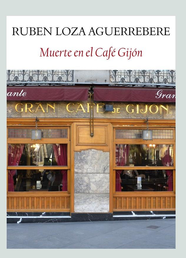 MUERTE EL EL CAFÉ GIJÓN | 9788493985523 | LOZA AGUERREBERE, RUBEN | Galatea Llibres | Llibreria online de Reus, Tarragona | Comprar llibres en català i castellà online