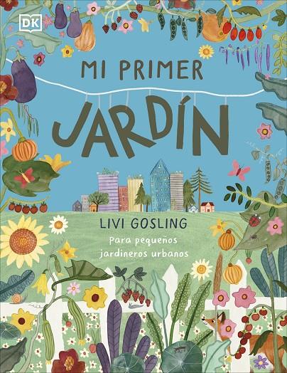 MI PRIMER JARDÍN | 9780241663837 | GOSLING, LIVI | Galatea Llibres | Librería online de Reus, Tarragona | Comprar libros en catalán y castellano online