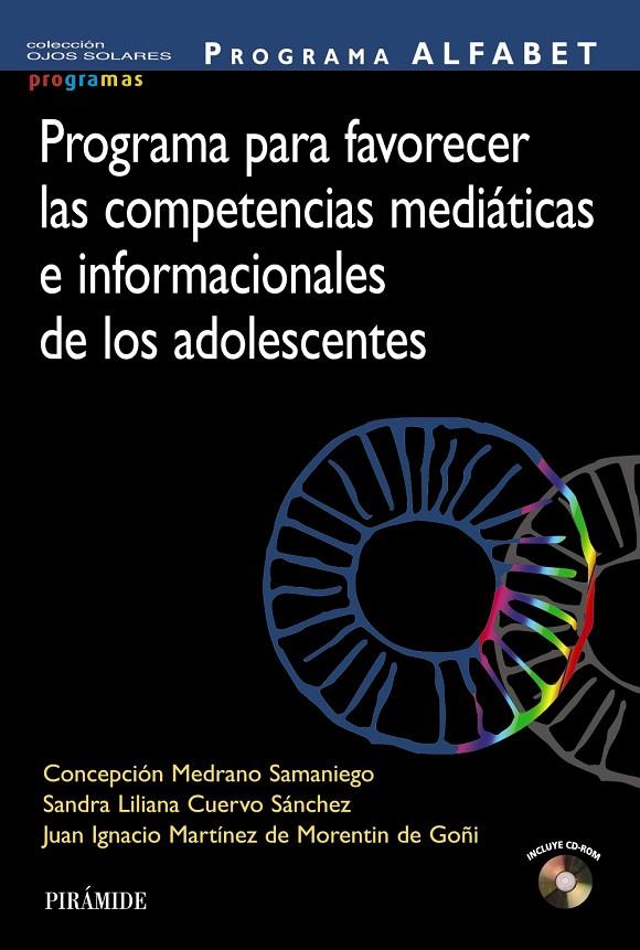  PROGRAMA PARA FAVORECER LAS COMPETENCIAS MEDIÁTICAS E INFORMACIONALES DE LOS ADOLESCENTES | 9788436841831 | MEDRANO SAMANIEGO, CONCEPCIÓN/CUERVO SÁNCHEZ, SANDRA LILIANA/MARTÍNEZ DE MORENTIN DE GOÑI, JUAN IGNA | Galatea Llibres | Librería online de Reus, Tarragona | Comprar libros en catalán y castellano online