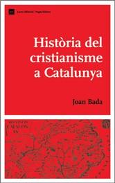 HISTORIA DEL CRISTIANISME A CATALUNYA | 9788497660945 | BADA, JOAN | Galatea Llibres | Llibreria online de Reus, Tarragona | Comprar llibres en català i castellà online
