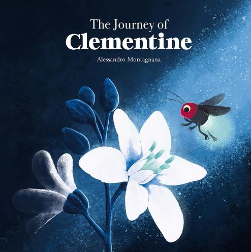 THE JOURNEY OF CLEMENTINE | 9788410074422 | MONTAGNANA, ALESSANDRO | Galatea Llibres | Llibreria online de Reus, Tarragona | Comprar llibres en català i castellà online