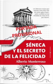 SÉNECA Y EL SECRETO DE LA FELICIDAD | 9788411316255 | MONTERROSO, ALBERTO | Galatea Llibres | Librería online de Reus, Tarragona | Comprar libros en catalán y castellano online