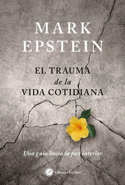 EL TRAUMA DE LA VIDA COTIDIANA | 9788416145447 | EPSTEIN, MARK | Galatea Llibres | Librería online de Reus, Tarragona | Comprar libros en catalán y castellano online