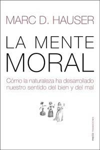 MENTE MORAL, LA | 9788449321764 | MARC D. HAUSER | Galatea Llibres | Llibreria online de Reus, Tarragona | Comprar llibres en català i castellà online