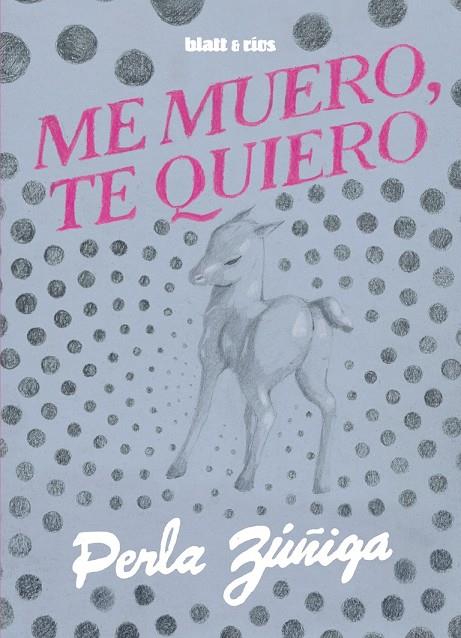 ME MUERO, TE QUIERO | 9788412867466 | ZÚÑIGA, PERLA | Galatea Llibres | Librería online de Reus, Tarragona | Comprar libros en catalán y castellano online