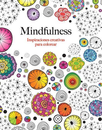 MINDFULNESS. INSPIRACIONES CREATIVAS PARA COLOREAR | 9788415618331 | ROSE, CHRISTINA | Galatea Llibres | Llibreria online de Reus, Tarragona | Comprar llibres en català i castellà online