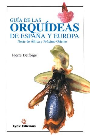 GUIA DE LAS ORQUIDEAS DE ESPAÑA Y EUROPA | 9788487334382 | DELFORGE, PIERRE | Galatea Llibres | Librería online de Reus, Tarragona | Comprar libros en catalán y castellano online