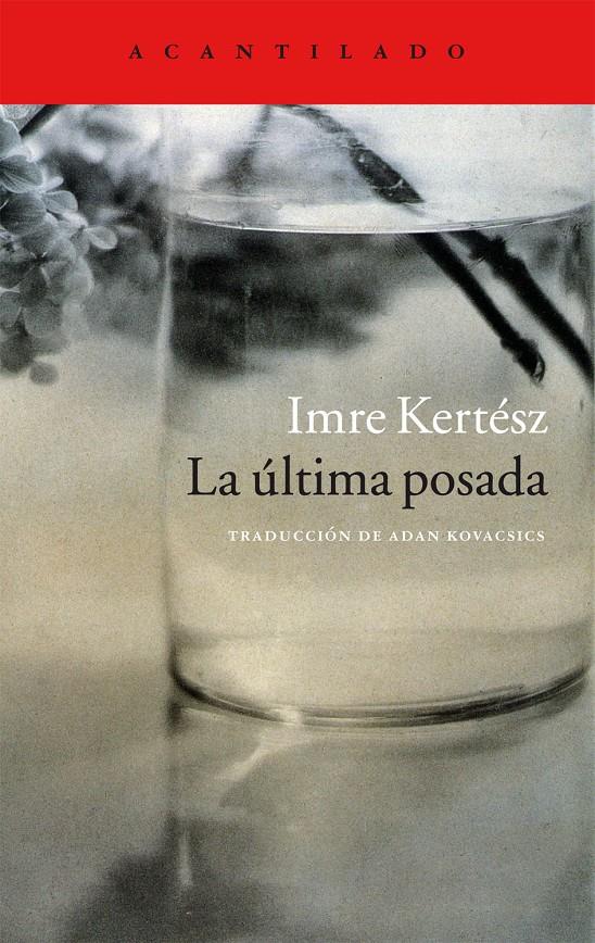 LA ÚLTIMA POSADA | 9788416011797 | KERTÉSZ, IMRE | Galatea Llibres | Librería online de Reus, Tarragona | Comprar libros en catalán y castellano online