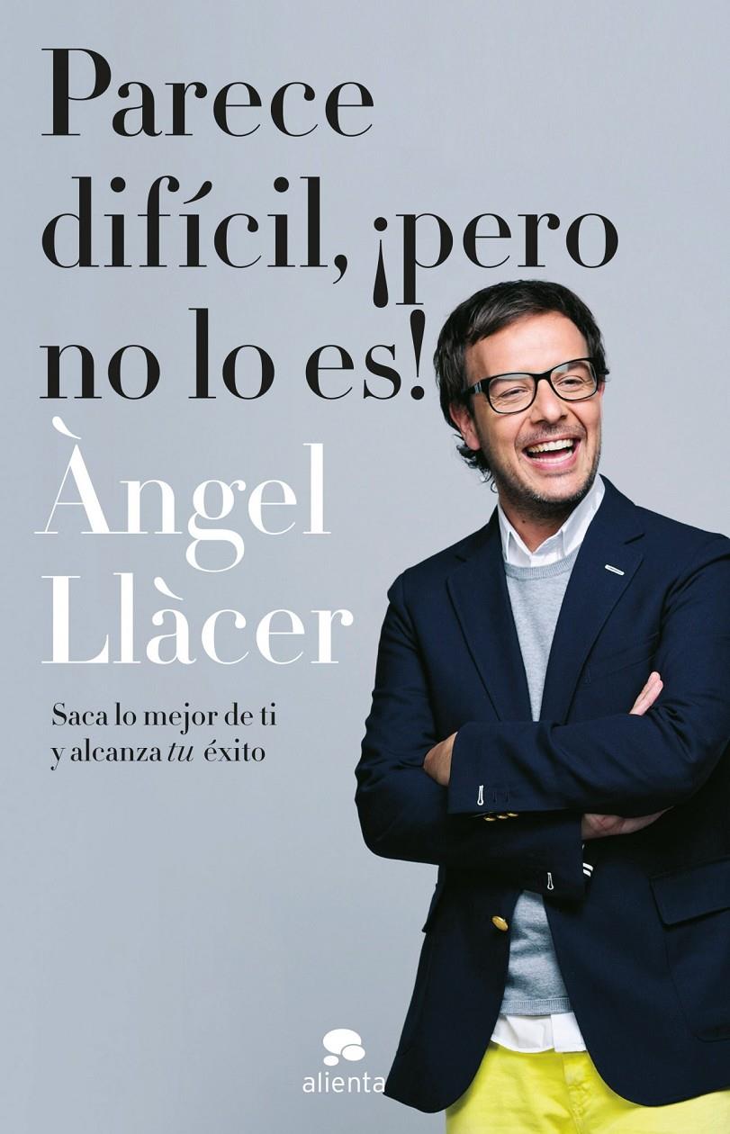 PARECE DIFÍCIL, ¡PERO NO LO ES! | 9788415320791 | LLÀCER, ANGEL | Galatea Llibres | Llibreria online de Reus, Tarragona | Comprar llibres en català i castellà online
