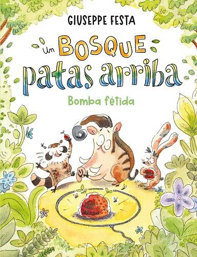 UN BOSQUE PATAS ARRIBA. BOMBA FÉTIDA | 9788410346000 | FESTA, GIUSEPPE | Galatea Llibres | Librería online de Reus, Tarragona | Comprar libros en catalán y castellano online