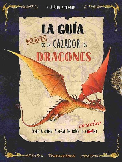 LA GUÍA SECRETA DE UN CAZADOR DE DRAGONES | 9788419829429 | JÉZÉQUEL, PATRICK | Galatea Llibres | Librería online de Reus, Tarragona | Comprar libros en catalán y castellano online