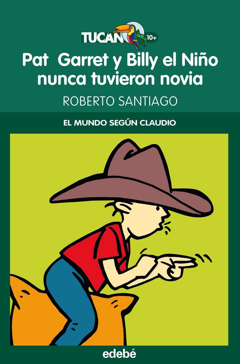 PAT GARRETT Y BILLY EL NIÑO NUNCA TUVIERON NOVIA | 9788468309224 | SANTIAGO, ROBERTO | Galatea Llibres | Librería online de Reus, Tarragona | Comprar libros en catalán y castellano online