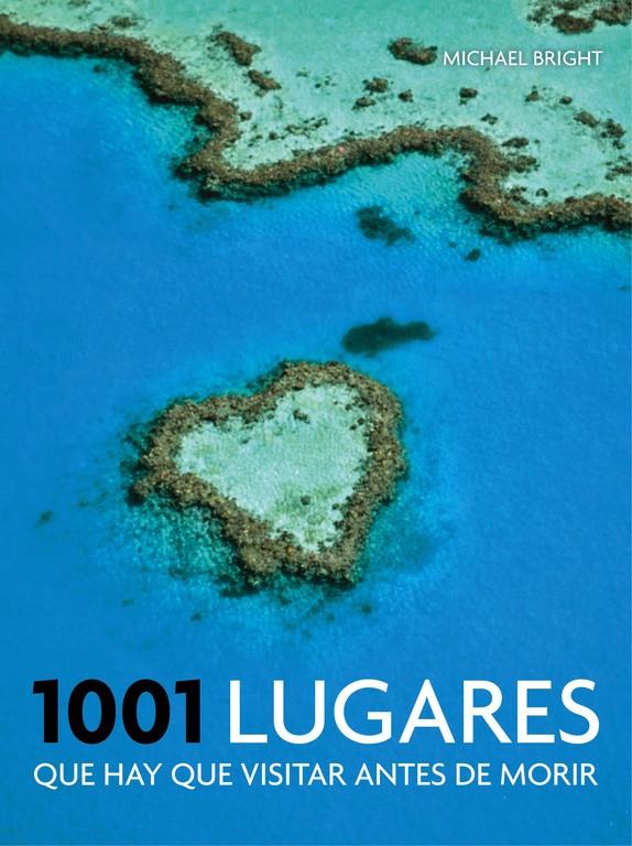 1001 LUGARES QUE HAY QUE VISITAR ANTES DE MORIR | 9788416220397 | BRIGHT, MICHAEL | Galatea Llibres | Llibreria online de Reus, Tarragona | Comprar llibres en català i castellà online