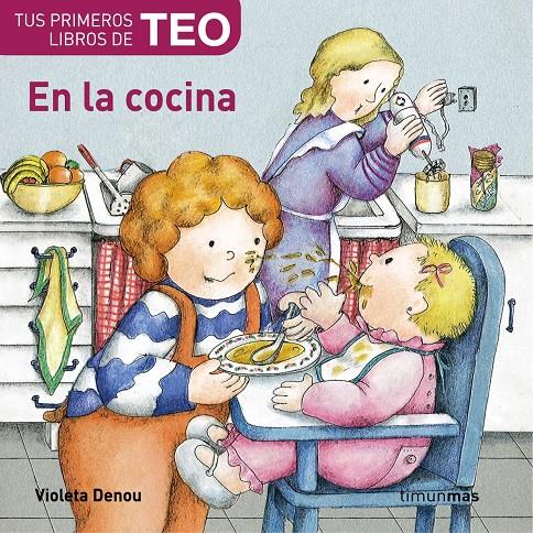 EN LA COCINA TUS PRIMEROS LIBROS DE TEO | 9788448004552 | DENOU, VIOLETA | Galatea Llibres | Librería online de Reus, Tarragona | Comprar libros en catalán y castellano online