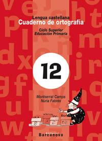 LENGUA CASTELLANA CUADERNO ORTOGRAFIA 12 C.S. ED. PRIMARIA | 9788448910839 | Galatea Llibres | Llibreria online de Reus, Tarragona | Comprar llibres en català i castellà online