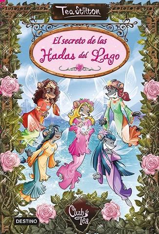 EL SECRETO DE LAS HADAS DEL LAGO (ESPECIAL TEA STILTON, 1) | 9788408121572 | Galatea Llibres | Llibreria online de Reus, Tarragona | Comprar llibres en català i castellà online