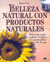 BELLEZA NATURAL CON PRODUCTOS NATURALES | 9788495456038 | COX, JANICE | Galatea Llibres | Llibreria online de Reus, Tarragona | Comprar llibres en català i castellà online