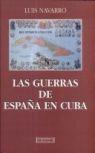 GUERRAS DE ESPAÑA EN CUBA, LAS | 9788474904741 | NAVARRA, LUIS | Galatea Llibres | Librería online de Reus, Tarragona | Comprar libros en catalán y castellano online