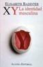 XY IDENTIDAD MASCULINA | 9788420696591 | BADINTER, ELISABETH | Galatea Llibres | Librería online de Reus, Tarragona | Comprar libros en catalán y castellano online