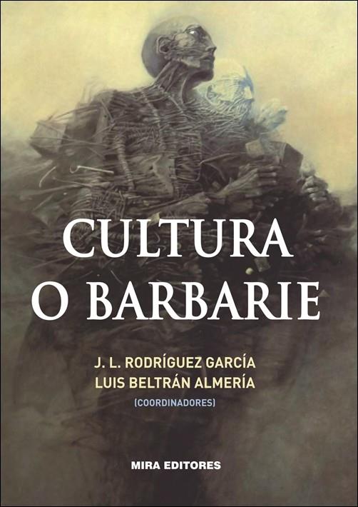 CULTURA O BARBARIE | 9788484654544 | RODRIGUEZ GARCIA, J.L. | Galatea Llibres | Librería online de Reus, Tarragona | Comprar libros en catalán y castellano online