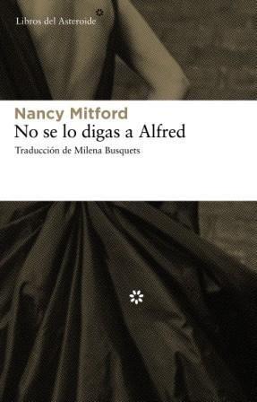 NO SE LO DIGAS A ALFRED | 9788492663033 | MITFORD, NANCY | Galatea Llibres | Llibreria online de Reus, Tarragona | Comprar llibres en català i castellà online