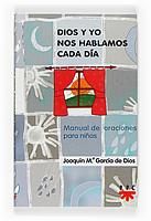 DIOS Y YO NOS HABLAMOS CADA DIA : MANUAL DE ORACIONES CADA D | 9788428817059 | GARCIA DE DIOS DOMINGUEZ, JOAQUIN MARIA (1931- ) | Galatea Llibres | Librería online de Reus, Tarragona | Comprar libros en catalán y castellano online