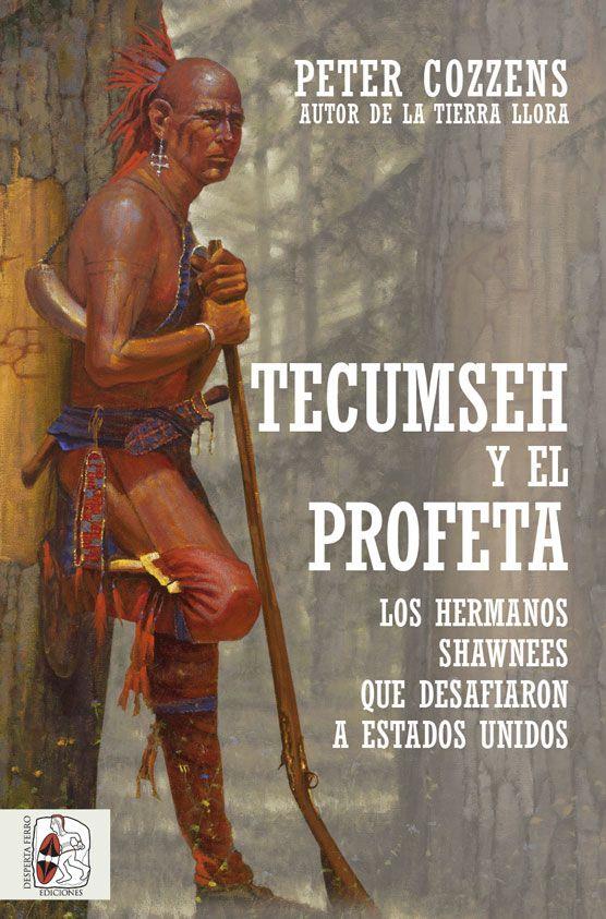 TECUMSEH Y EL PROFETA. LOS HERMANOS SHAWNEE QUE DESAFIARON A ESTADOS UNIDOS | 9788412323924 | COZZENS, PETER | Galatea Llibres | Librería online de Reus, Tarragona | Comprar libros en catalán y castellano online